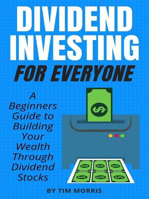 Title details for Dividend Investing for Everyone by Tim Morris - Available